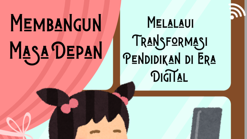 Transformasi Pendidikan Era Digital Generasi Masa Depan
